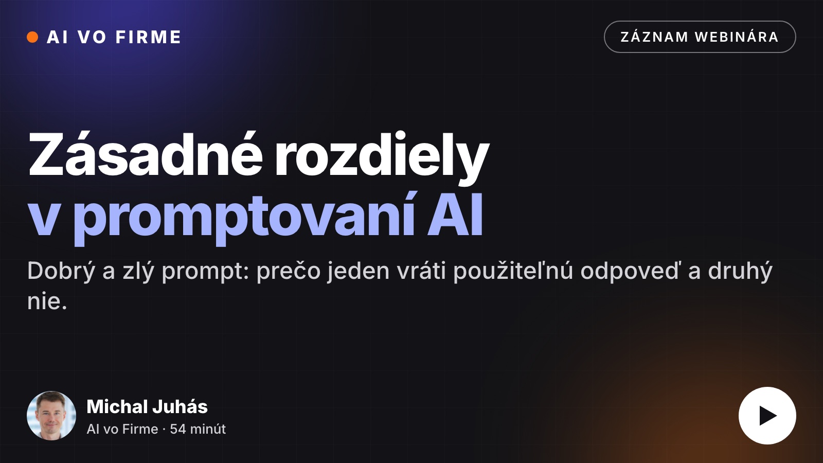 Poster záznamu webináře Zásadní rozdíly v promptování AI: dobrý a špatný prompt